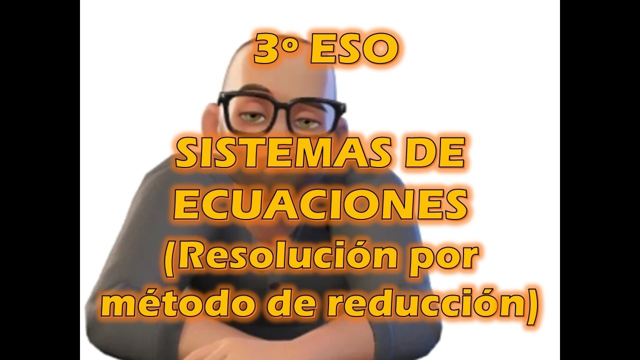 SISTEMAS DE ECUACIONES IV (Método de reducción)