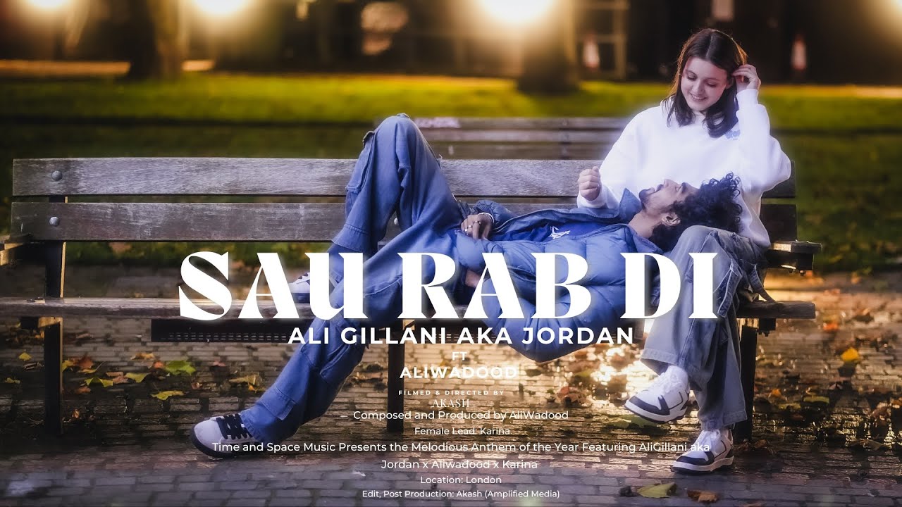 SAU RAB DI by ALI GILLANI aka JORDAN | FT. ALI WADOOD | KARINA | TIME AND SPACE MUSIC