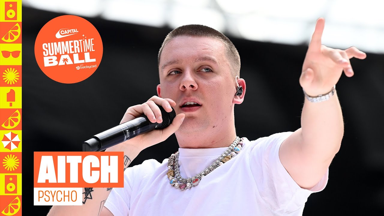Aitch - Psycho (Live at Capital's Summertime Ball 2024) | Capital