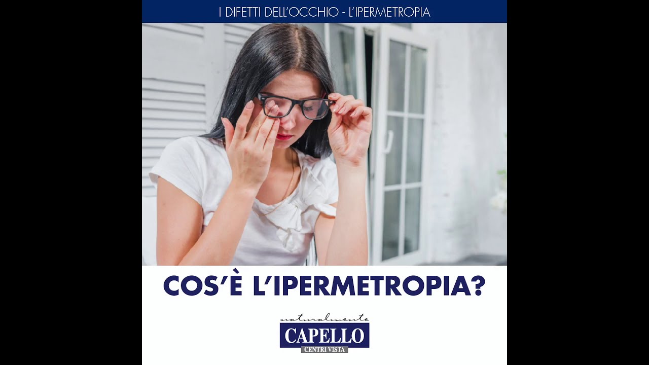 Pillole informative - I difetti visivi: l'Ipermetropia