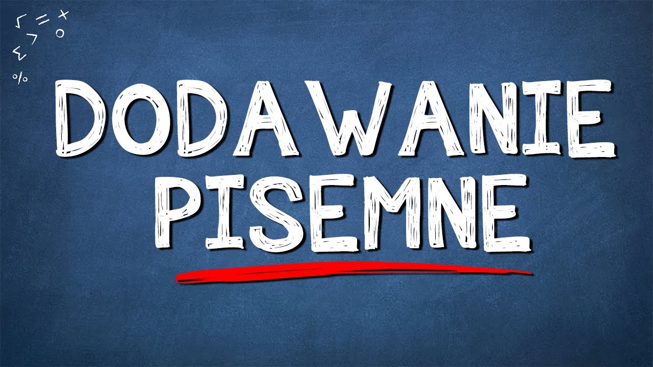 DODAWANIE PISEMNE wyjaśnienie + ZADANIA