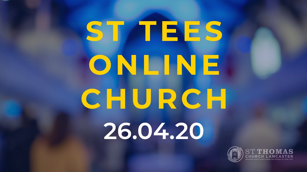 St Tees Online Church - 26.04.20