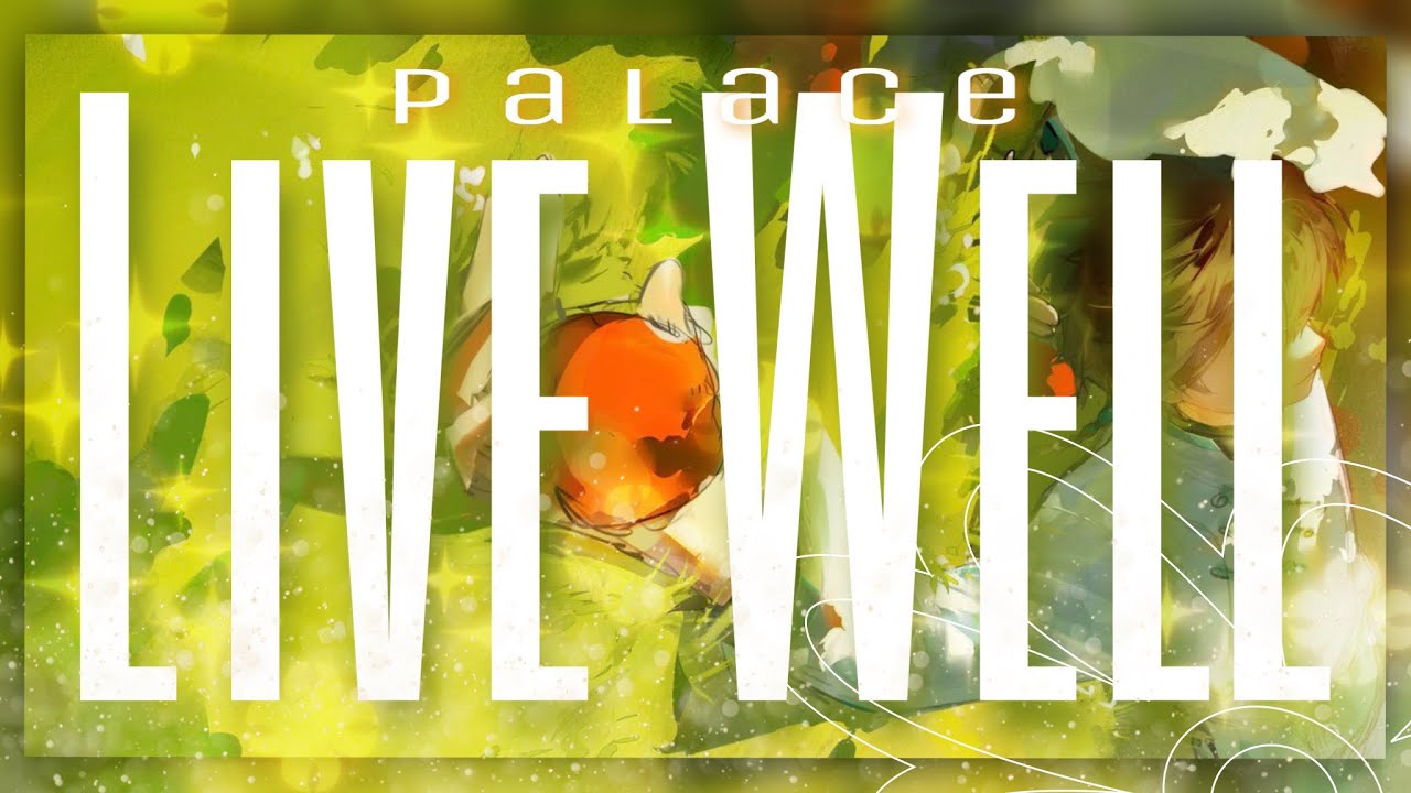 Palace - Live Well [LYRICS]