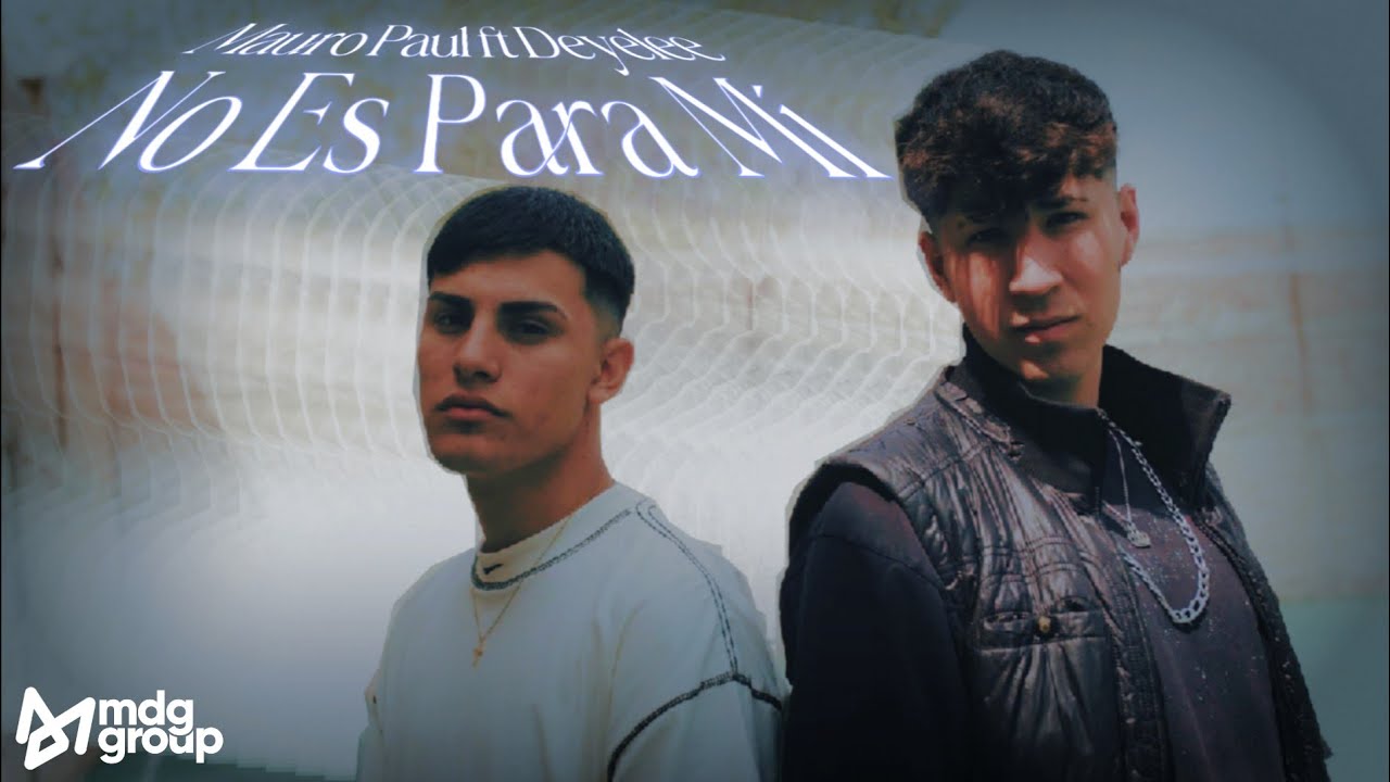 Mauro Paul Ft. @Deyelee - No Es Para Mí (Video Oficial) | Fin Del Selah 