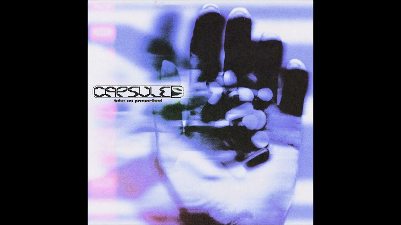 Capsule 9 - Take As Prescribed (Full Album)