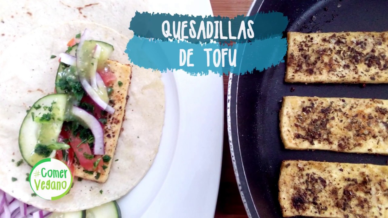 QUESADILLAS DE TOFU 👌🏽 | Comer Vegano