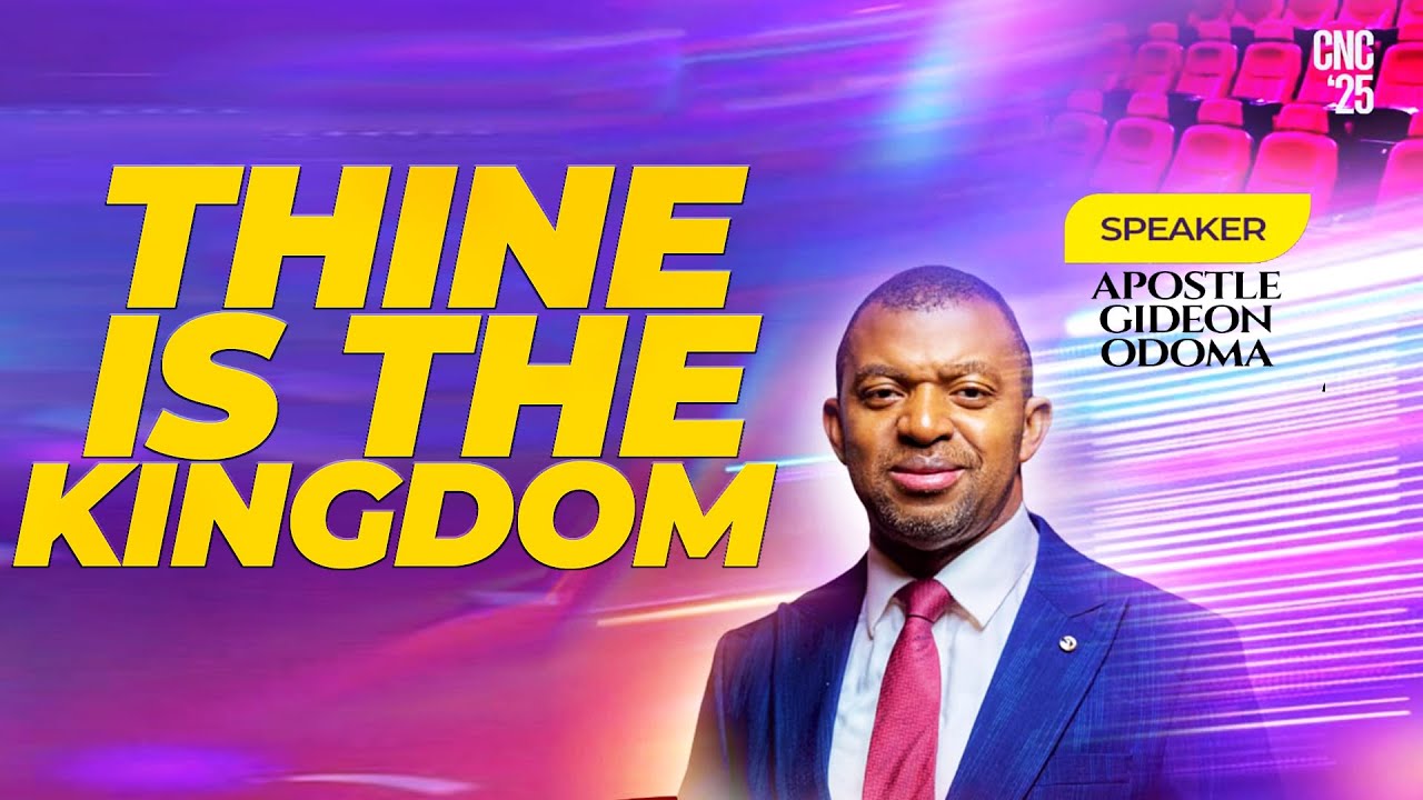 THINE IS THE KINGDOM - Apostle Gideon Odoma