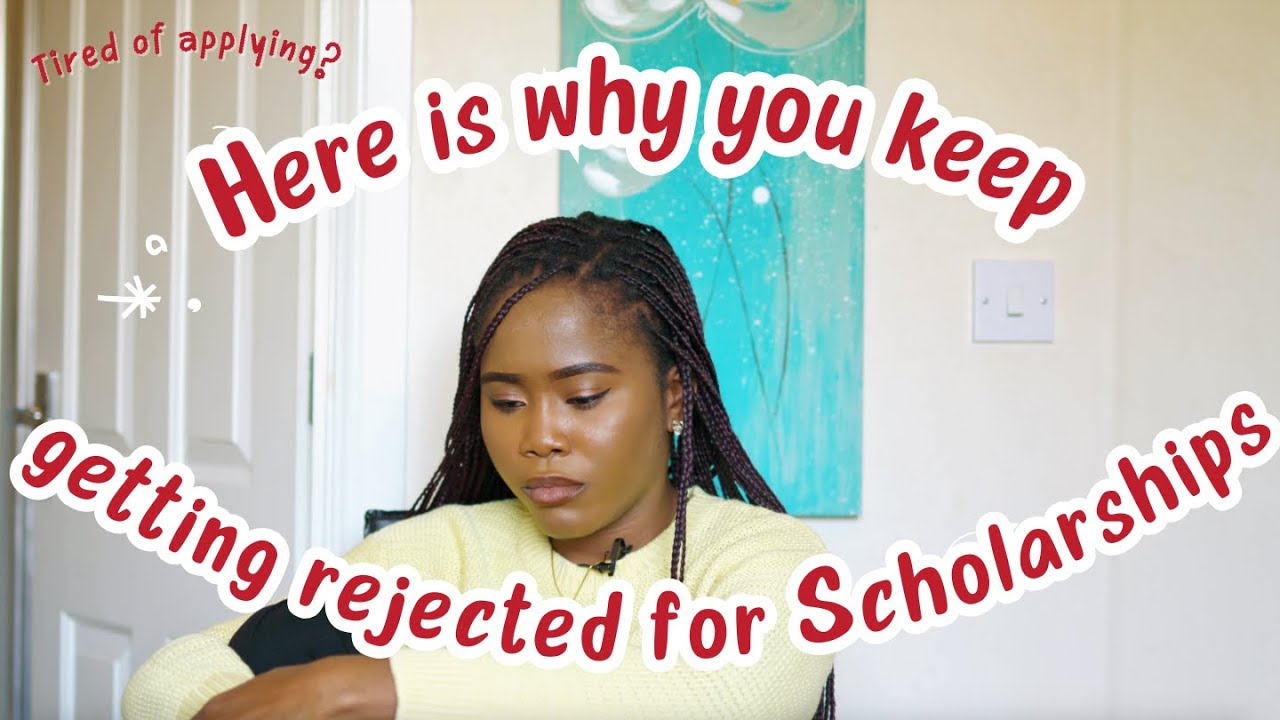 Why you keep getting rejected for scholarships like Chevening, Mastercard, Commonwealth & others.
