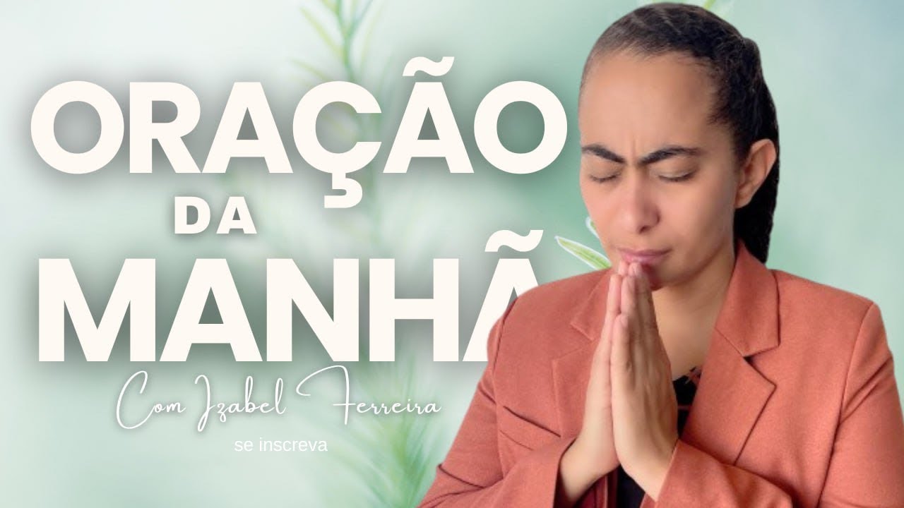 08/01/2026 - ORAÇÃO DA MANHÃ COM IZABEL FERREIRA ‪@IzabelFerreira