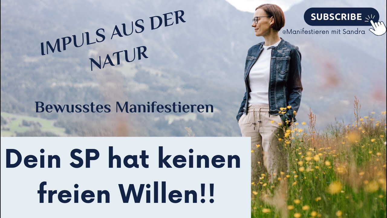 Manifestieren | Dein SP hat keinen freien Willen!