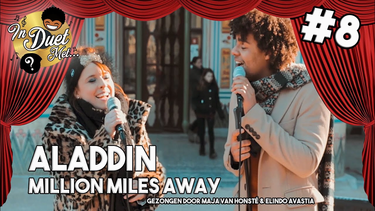 Maja van Honsté & Elindo Avastia zingen ‘A MILLION MILES AWAY’ [ALADDIN COVER] - In Duet Met #8