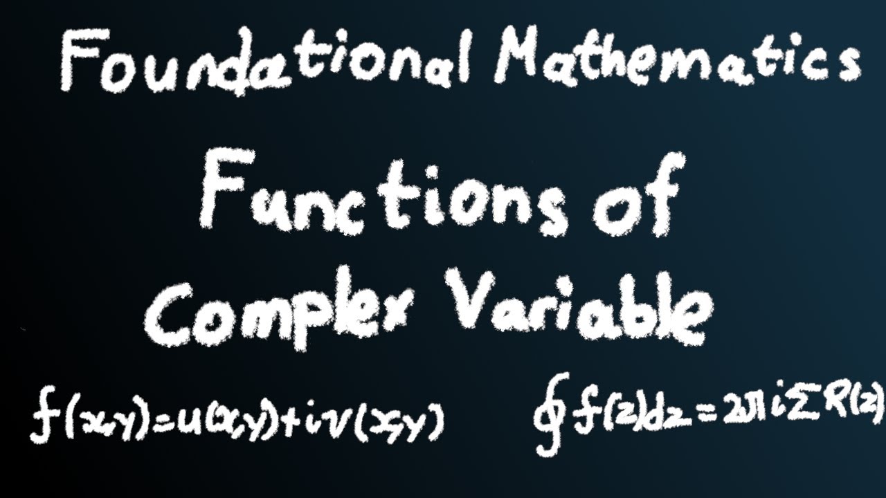 Why Complex Functions are Complicated | Foundational Mathematics for Science and Engineering | Ep.6