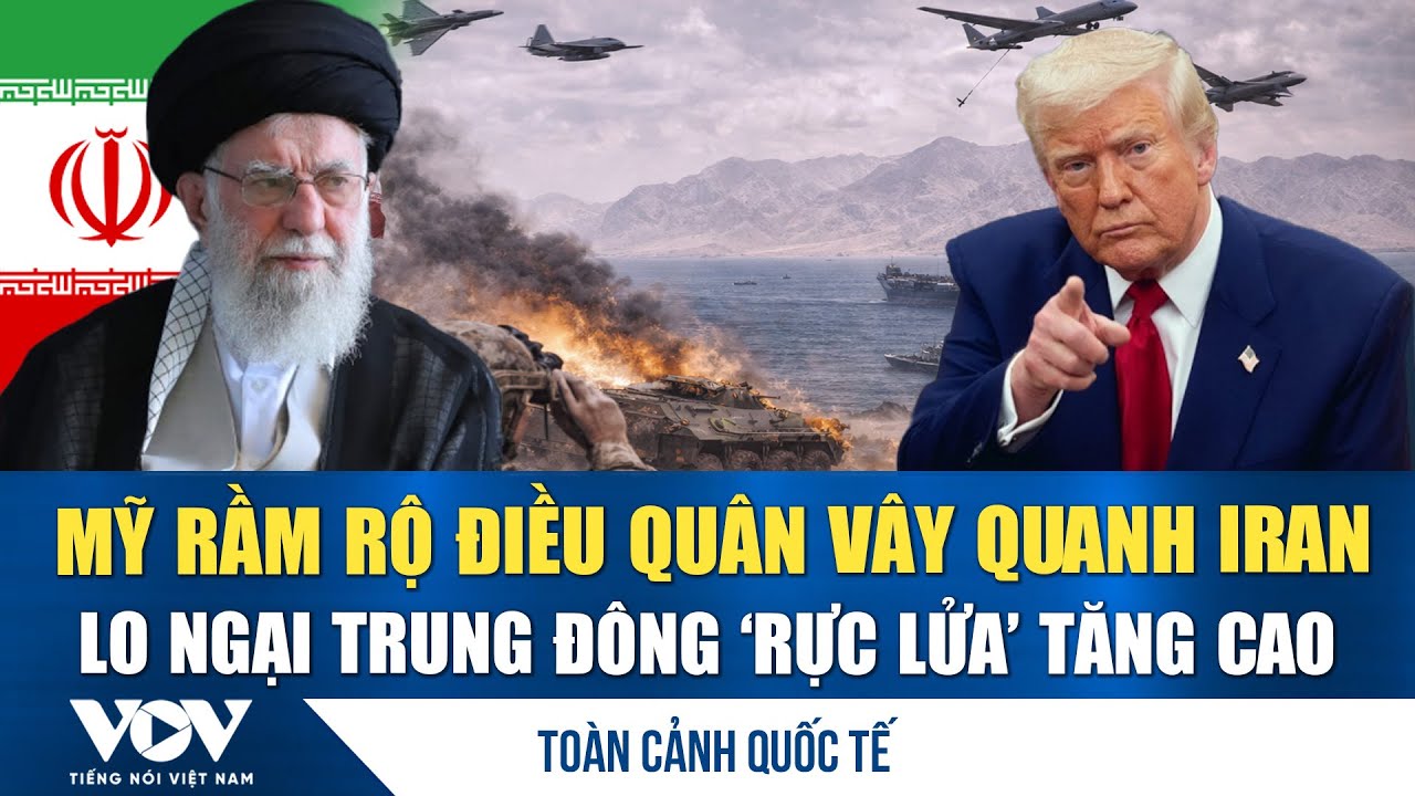Toàn cảnh quốc tế chiều 23/1: Mỹ tiến quân rầm rộ vây quanh Iran, Trung Đông vẫn chưa ‘hạ nhiệt’