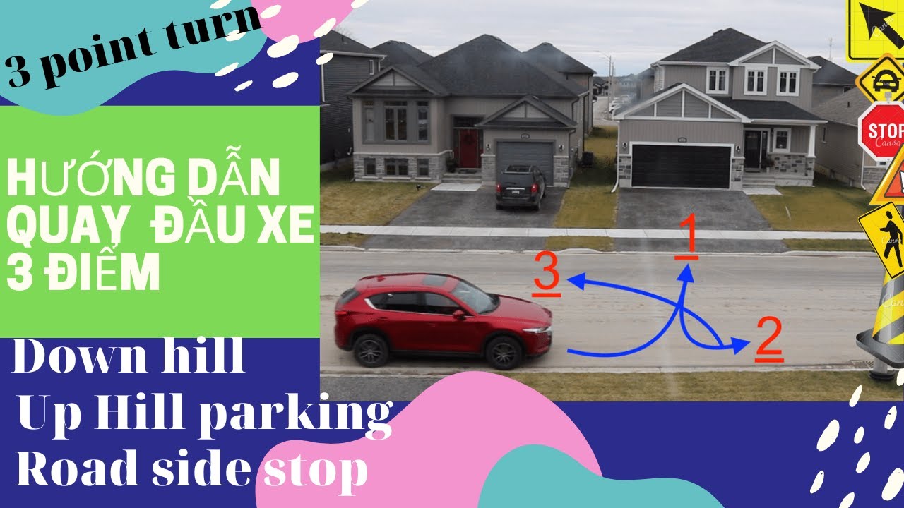Hướng Dẫn Quay đầu xe 3 điểm - Đậu xe l&ecirc;n dốc - xuống dốc V&agrave; Đậu xe khẩn cấp b&ecirc;n đường .