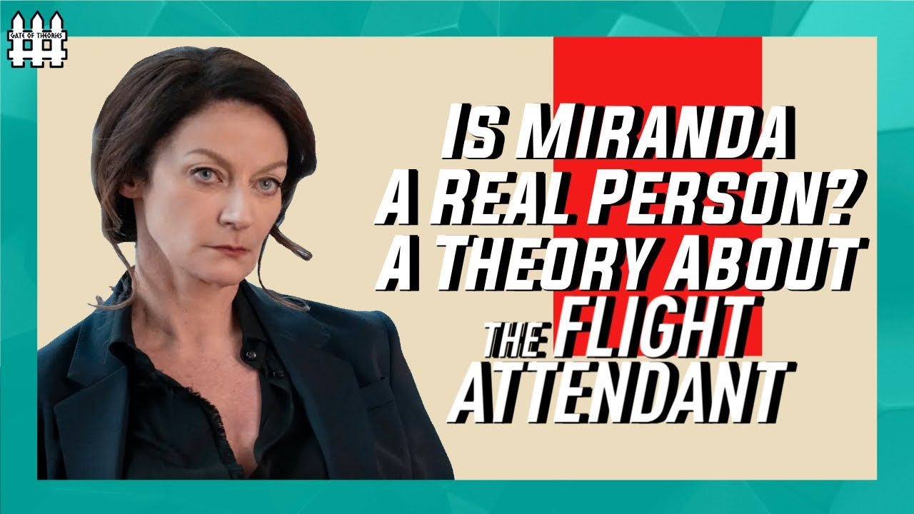 Is Miranda A Real Person? A Theory About The Flight Attendant