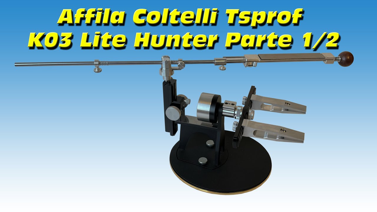 Affila Coltelli Tsprof k03 Lite Hunter Parte 1/2 #188