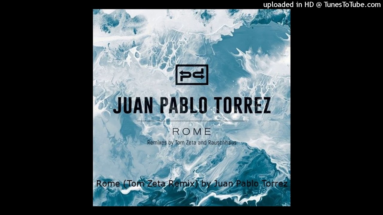 Rome (Tom Zeta Remix) by Juan Pablo Torrez (Melodic House & Techno)