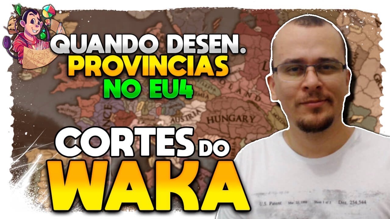 QUANDO DESENVOLVER PROV&Iacute;NCIAS NO EU4 | Cortes do Waka EU4 - Gameplay Tutorial PT BR