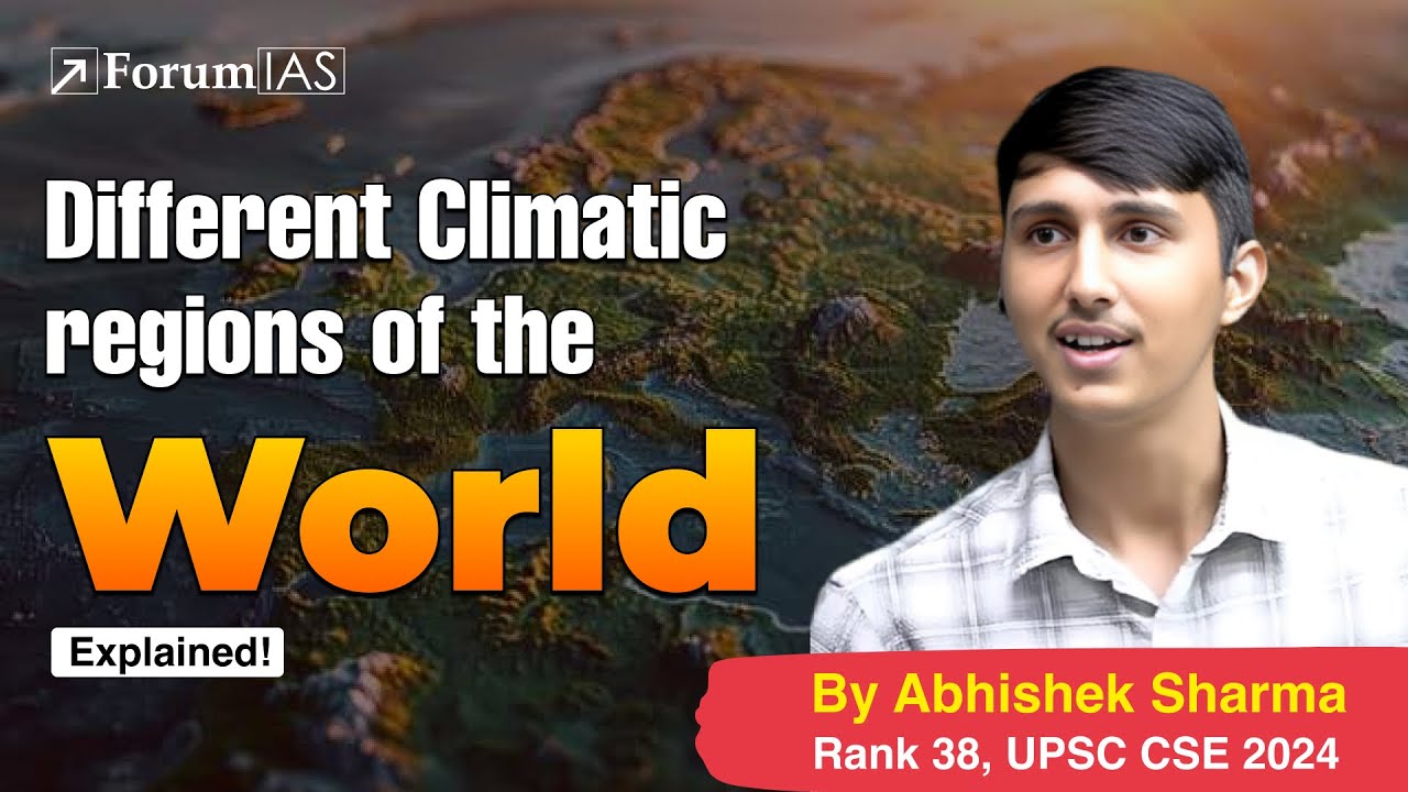 Lecture-43-Different Climatic Regions of the World | Abhishek Sharma (IAS Rank 38) | ForumIAS