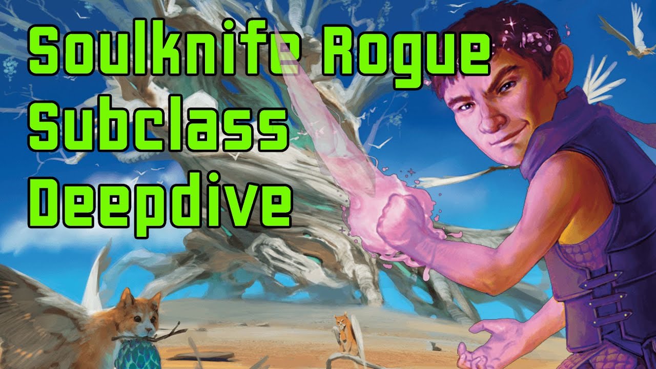 What If You Could Stab with Your Mind? Soulknife Rogue Subclass Deepdive!