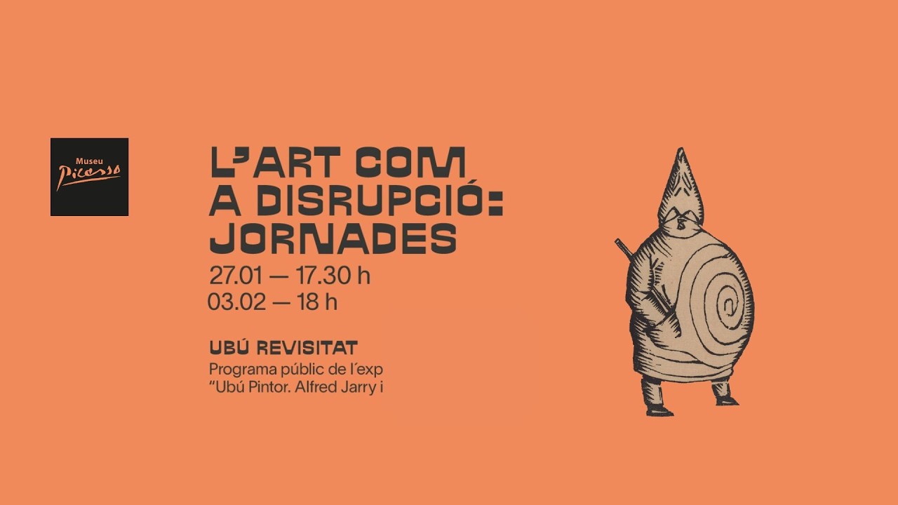 Jornades «Ubú revisitat». L’art com a disrupció