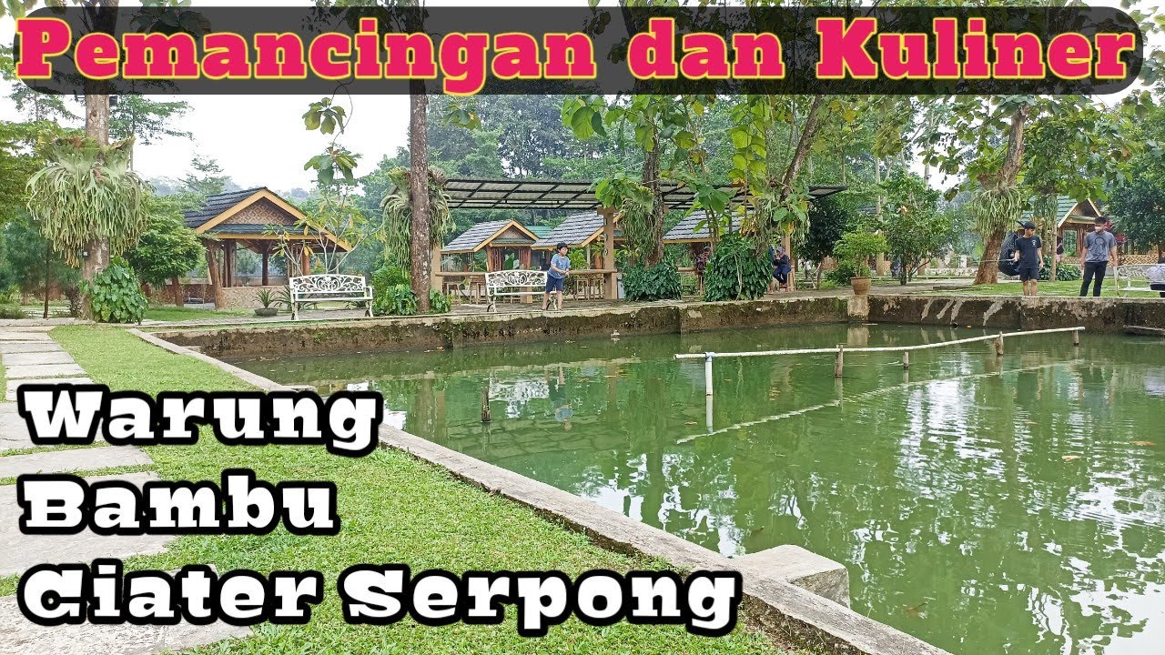 RESTO & PEMANCINGAN NUANSA ALAM || WARUNG BAMBU CIATER SERPONG BSD CITY