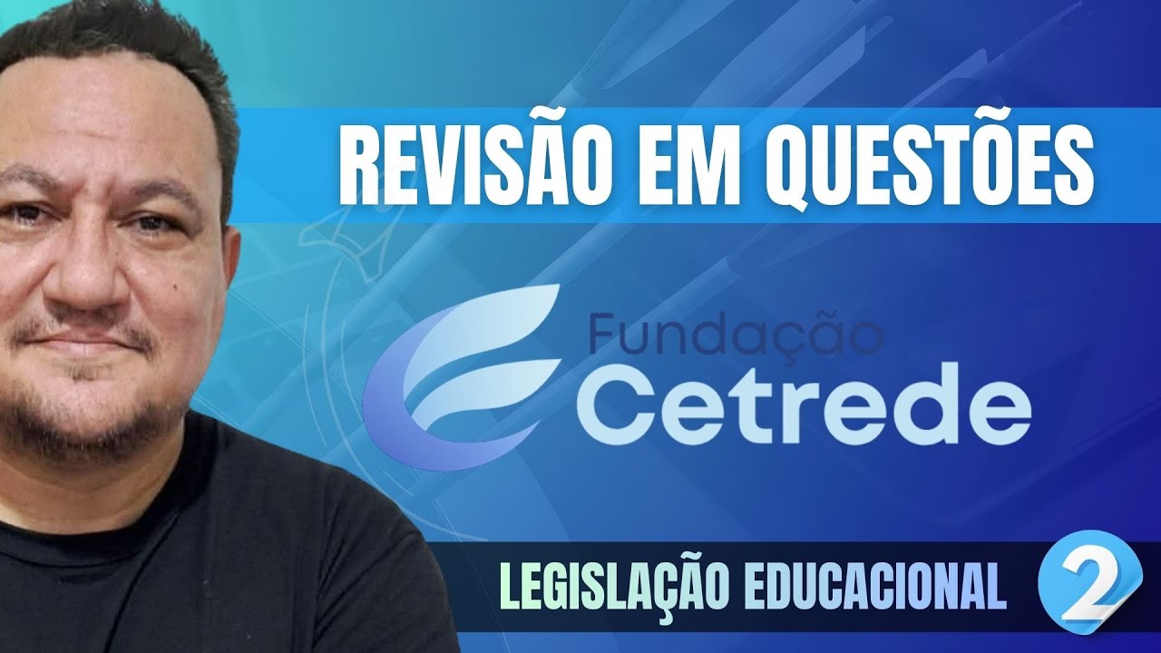 FUNDAÇÃO CETREDE I SIMULADO 02  [Legislação Educacional]