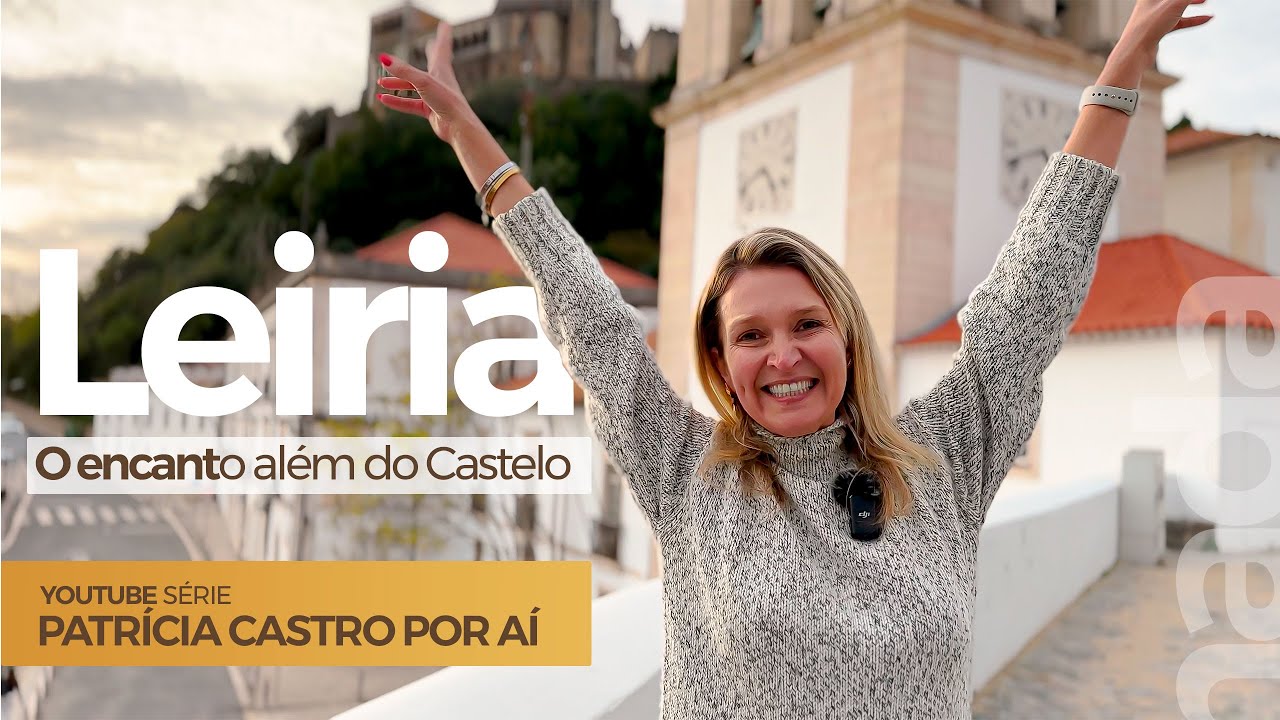 Leiria - Vale a pena viver no Centro de Portugal? | PATRÍCIA CASTRO Por Aí