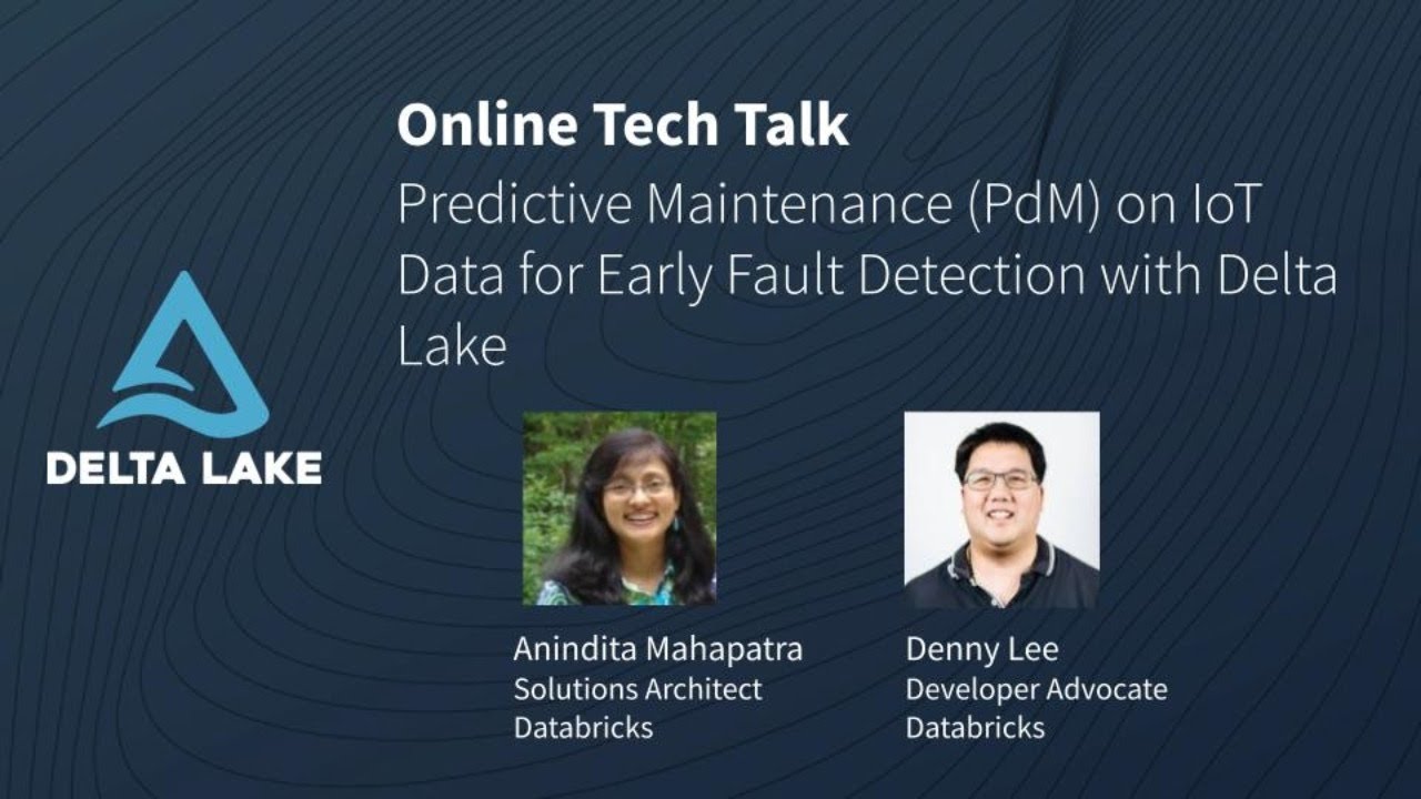 Tech Talk | Predictive Maintenance (PdM) on IoT Data for Early Fault Detection w/ Delta Lake