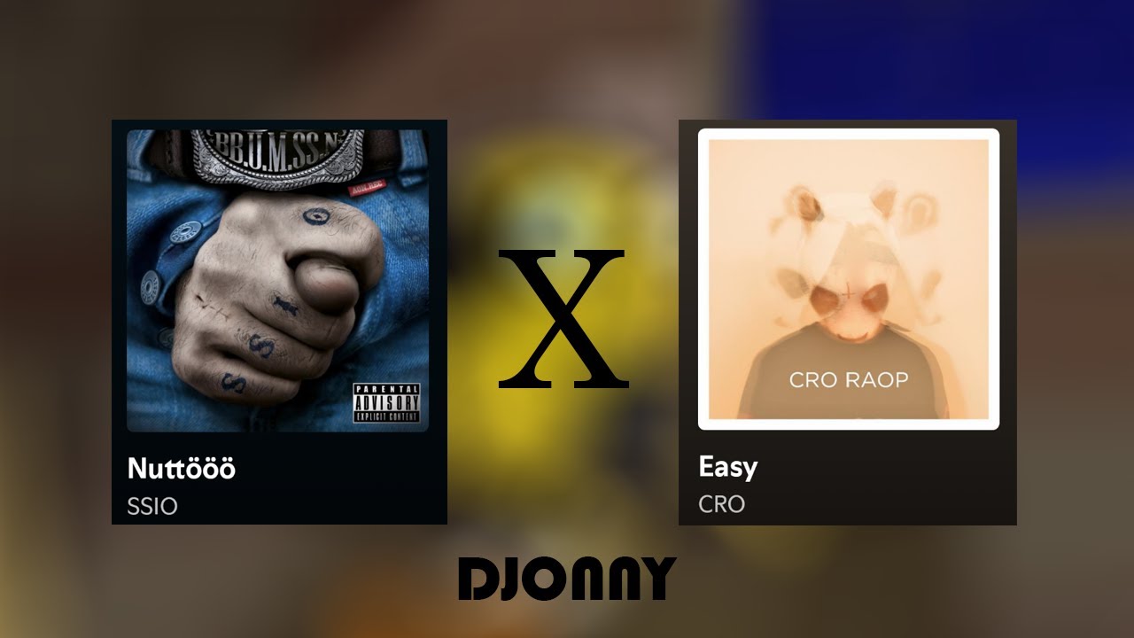 Easy (Cro) x Nuttööö (SSIO) [mashup]