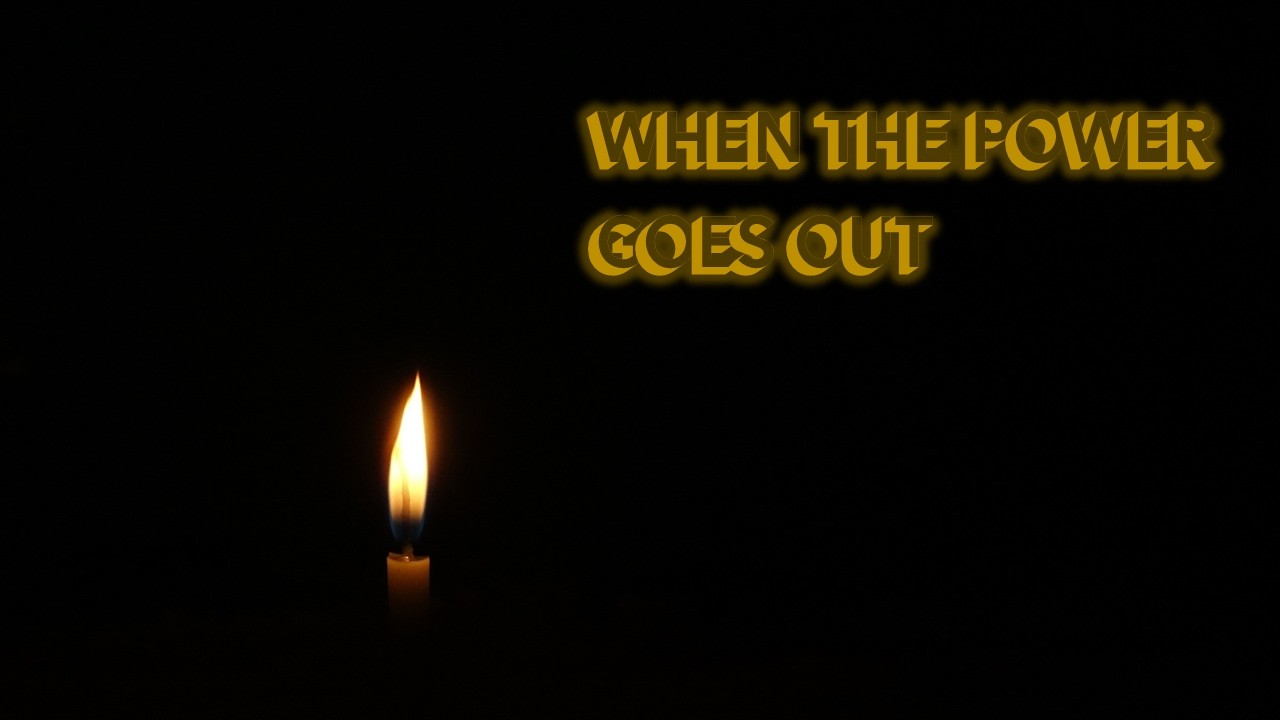 When the Power Goes Out- Mike Pemberton