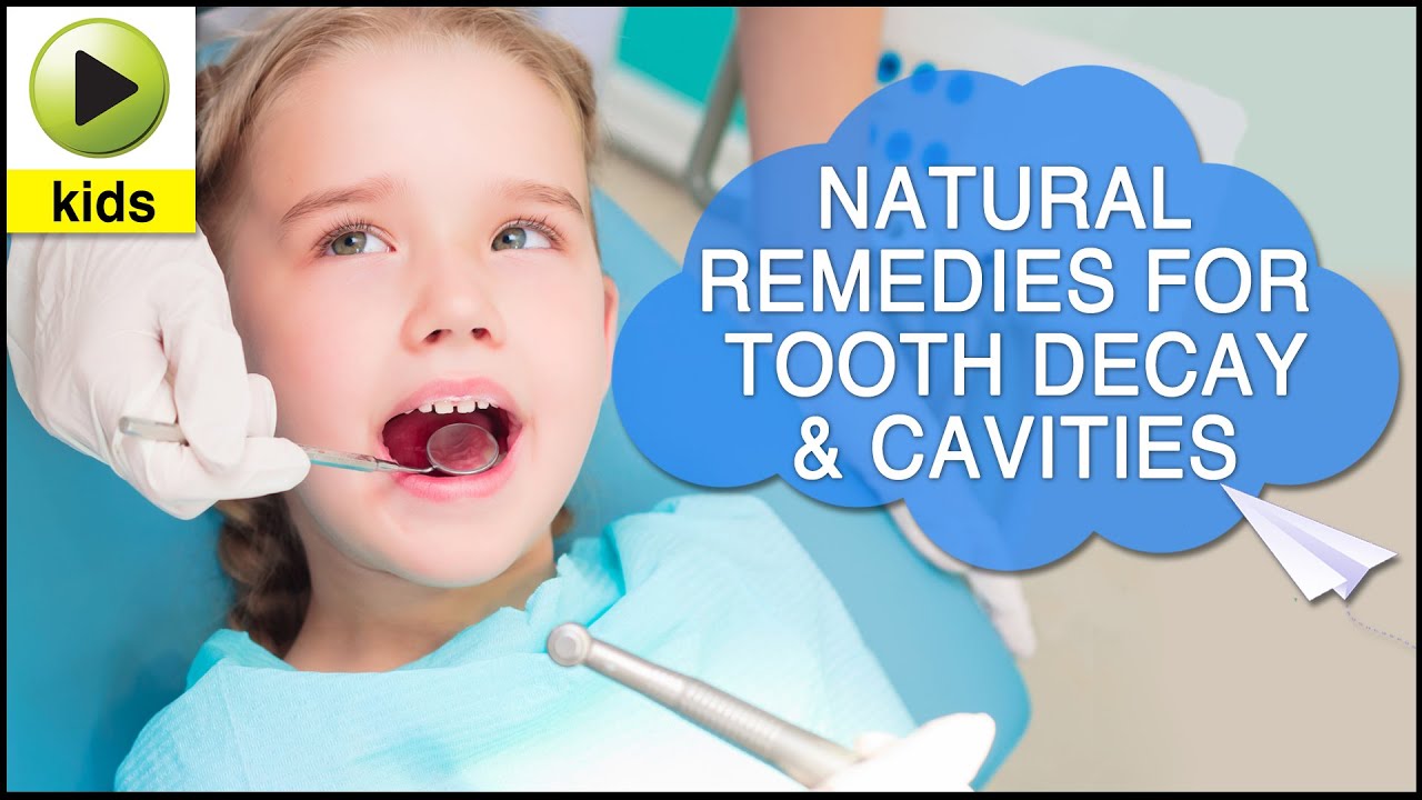 Kids Health: Tooth Decay & Cavities - Natural Home Remedies for Tooth Decay & Cavities