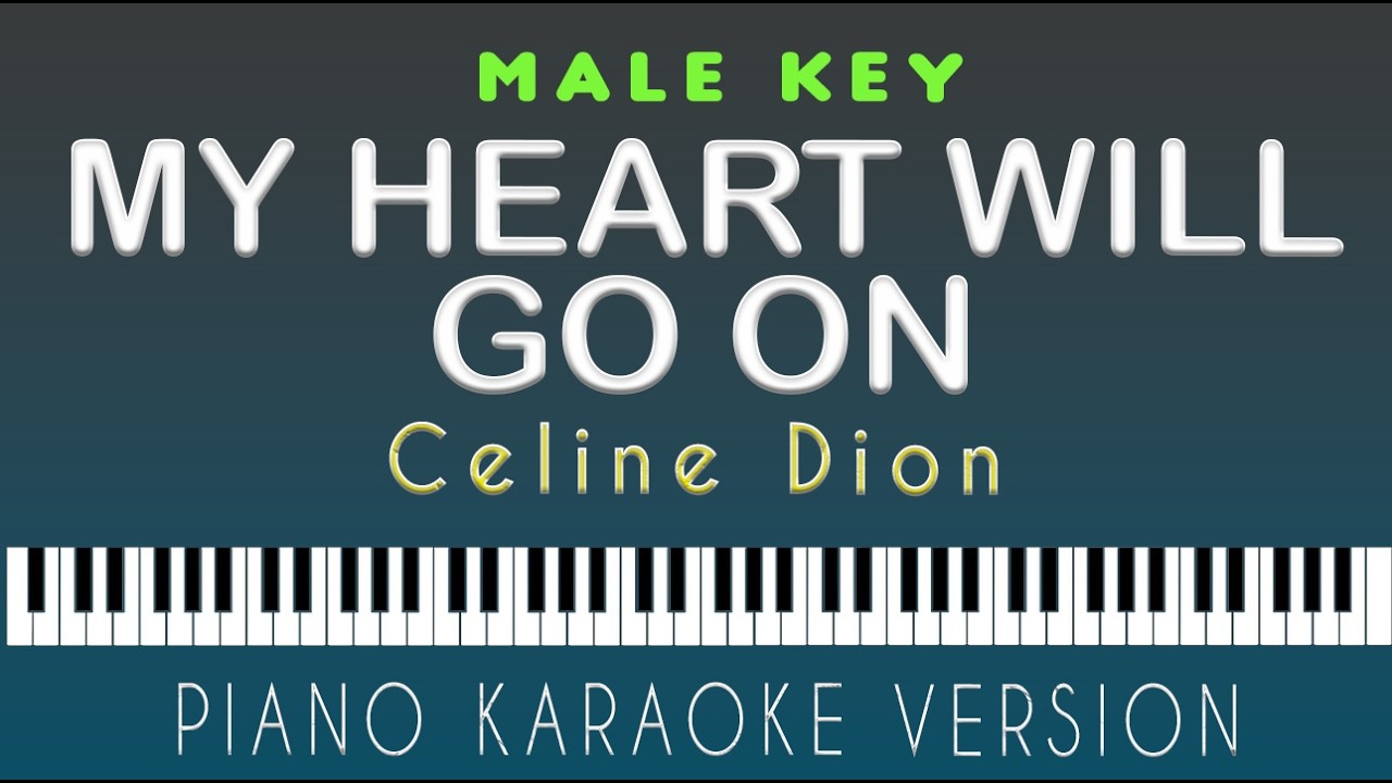MY HEART WILL GO ON - Celine Dion  |  MALE KEY PIANO HQ KARAOKE VERSION