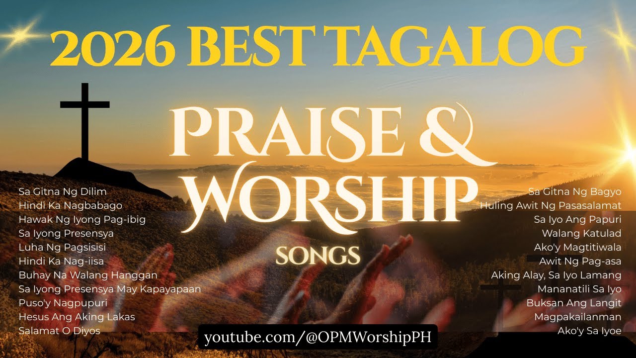 ✨Best Tagalog Praise & Worship Songs 2026 🙏 Non-Stop Christian Songs Collection #christianmusic 🎵
