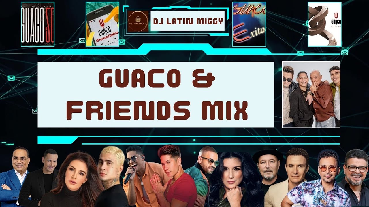 GUACO & FRIENDS MIX - LO MEJOR DE GUACO Y SUS COLABORACIONES