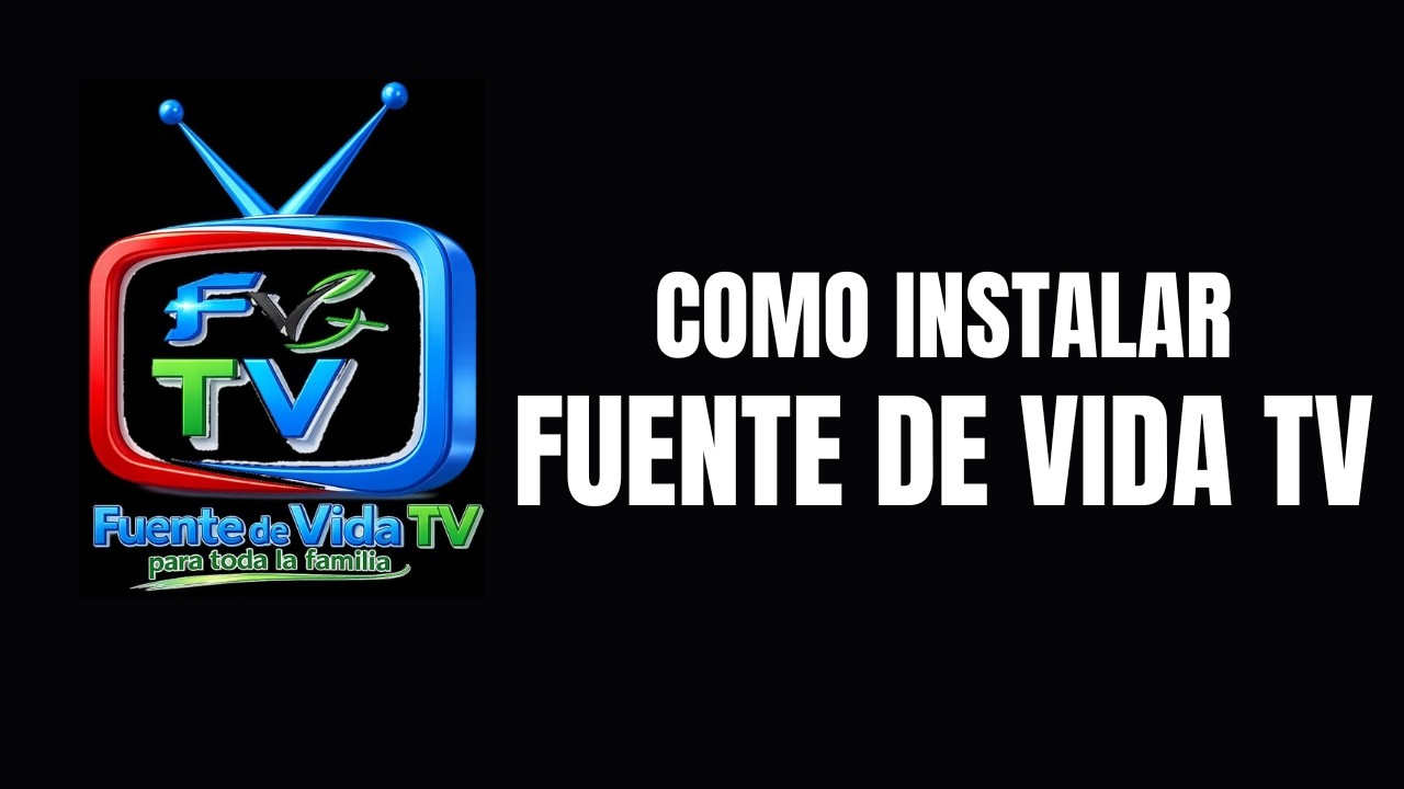 Como instalar Fuente de Vida TV