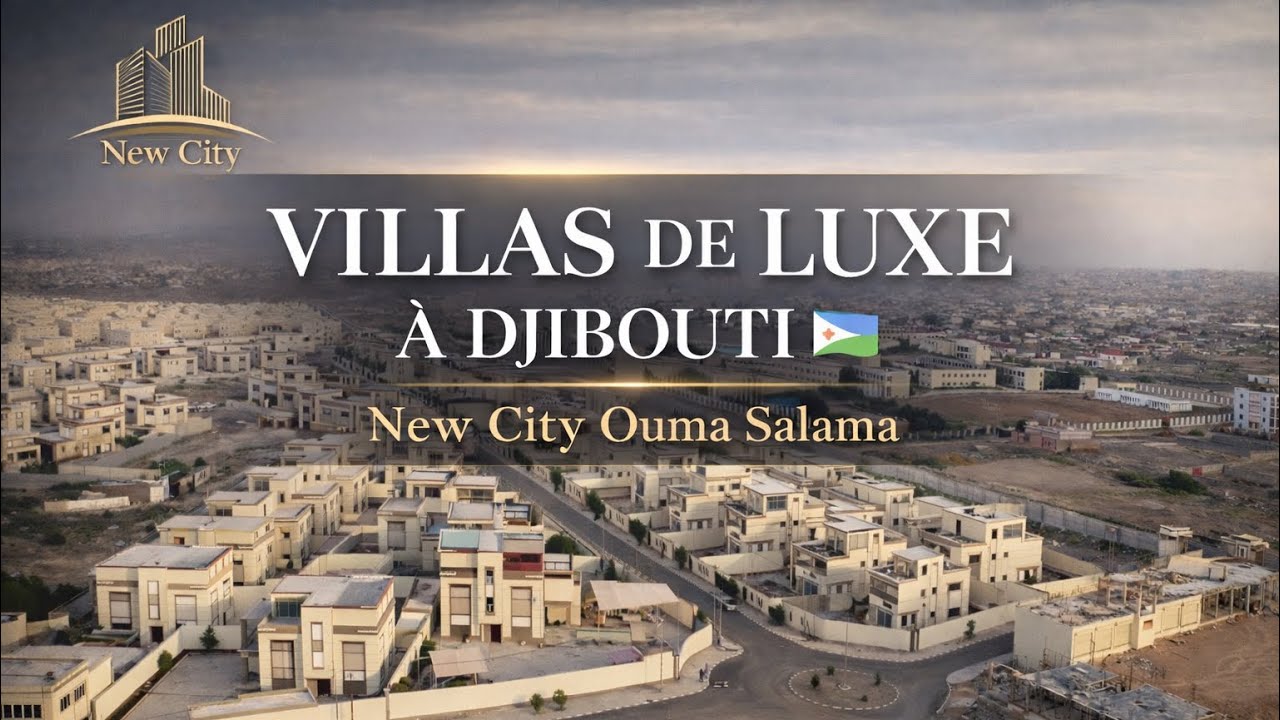 New City Ouma Salama Djibouti 2026 🇩🇯 | Villas de Luxe Haut Standing | Immobilier #Djibouti 🇩🇯