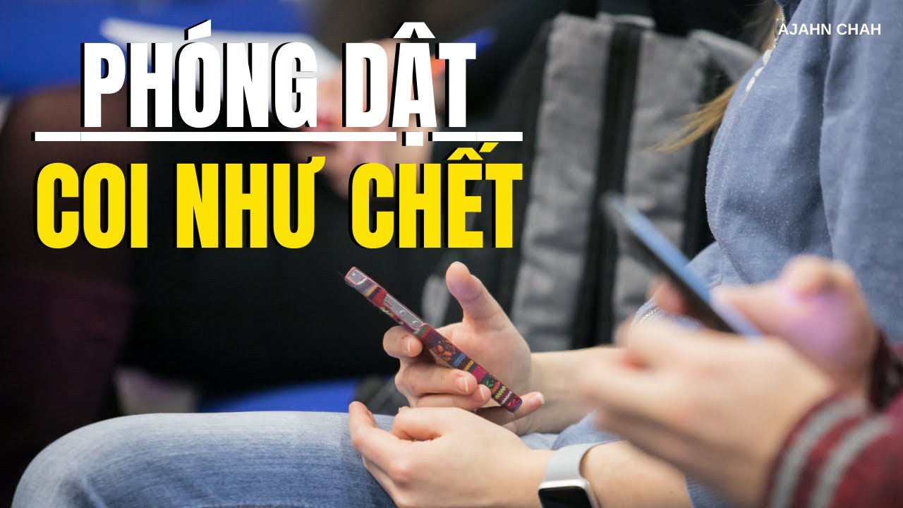 Phóng dật coi như là chết - Ajahn Chah