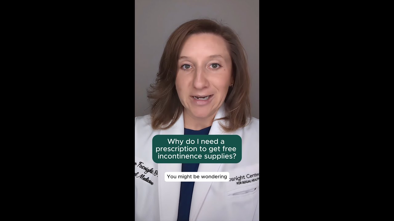 Why a Rx for Incontinence Products Matters!