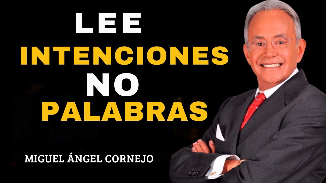 EL ARTE DE LEER A LAS PERSONAS: Lee SU INTENCIÓN Responde como UN ESTRATEGA | Miguel Angel Cornejo