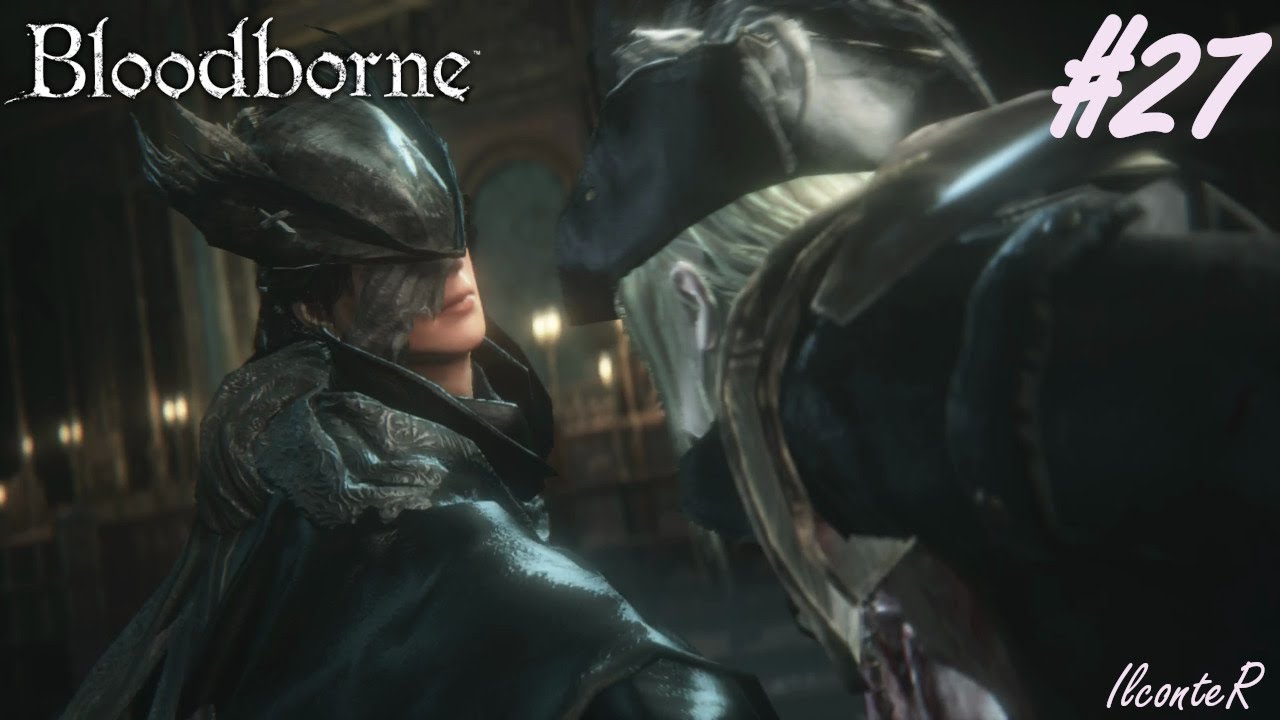 #27-LA TORRE DELL'OROLOGIO ASTRALE-BLOODBORNE (Gameplay ITA No Commentary)