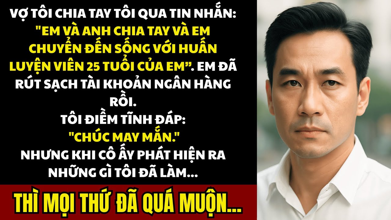 Vợ bỏ tôi đi với nhân tình cùng toàn bộ tiền tiết kiệm, Nhưng sai lầm của cô ấy là việc khác