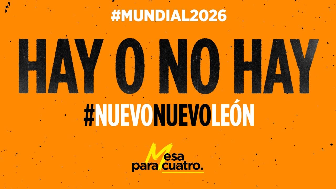 Hay o no hay #NuevoNuevoLeón | #MesaParaCuatro
