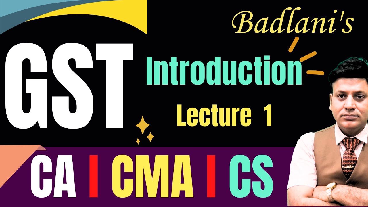 GST: Introduction: Lecture 1: Goods & Services Tax #gst #cadilipbadlani