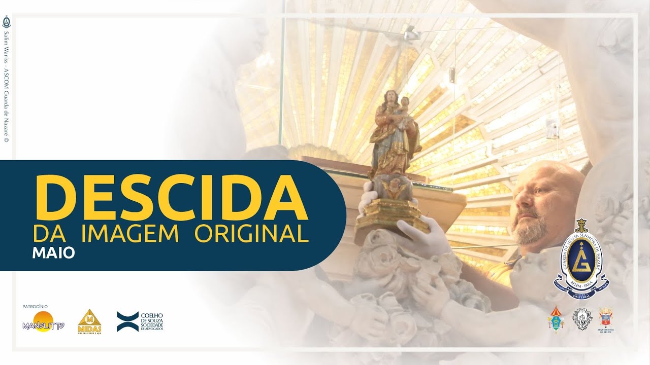 Descida da Imagem Original de Nossa Senhora de Nazaré - Maio 2023