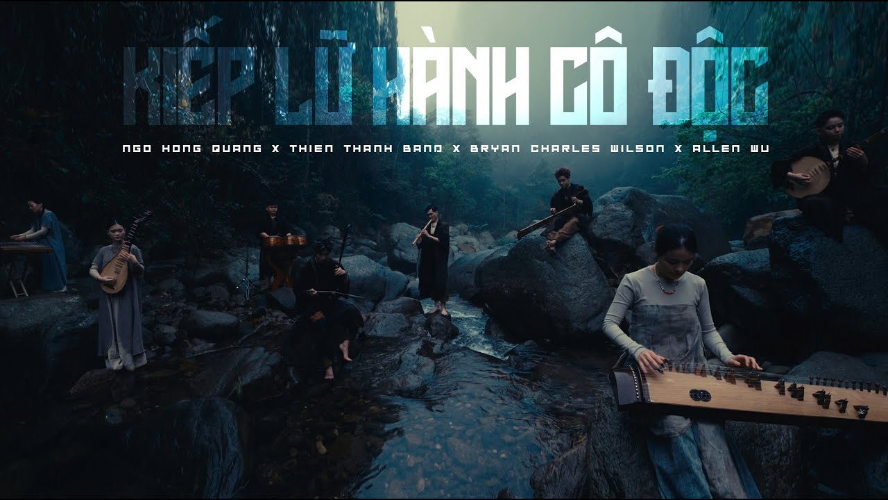 Kiếp Lữ Hành Cô Độc | Ngô Hồng Quang x Thiên Thanh Band x Bryan Charles Wilson x Allen Wu