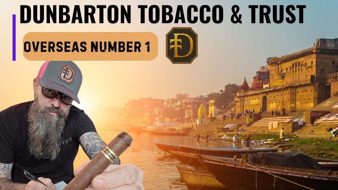 Dunbarton Tobacco & Trust Overseas #1 Cigar Review | Cigar Prop 2025