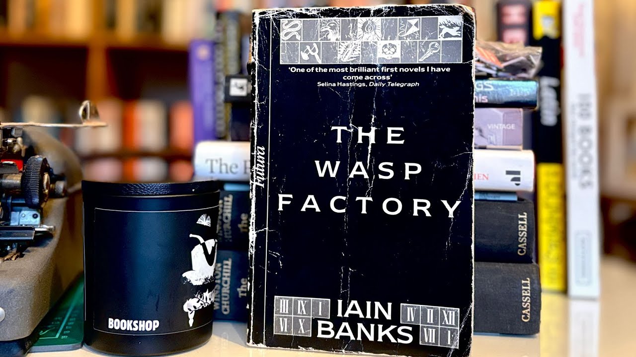 Thoughts On The Wasp Factory By Iain Banks.