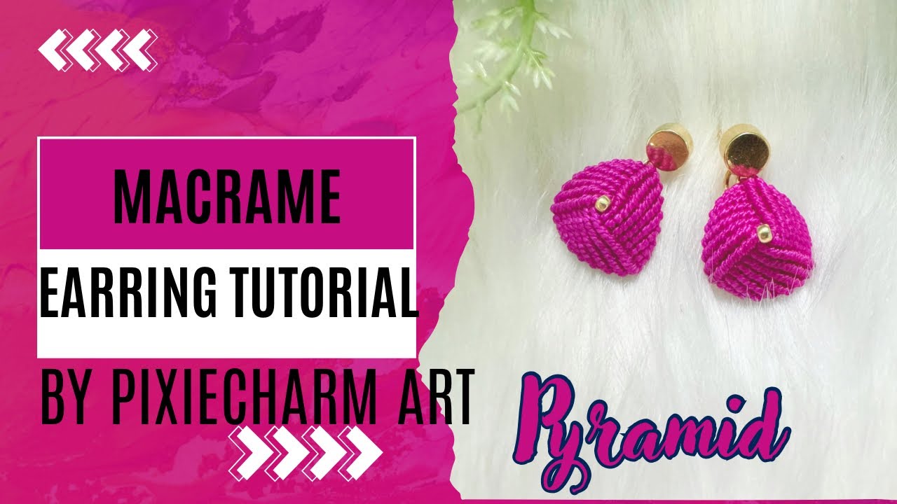 Pyramid | Macrame Earrings Tutorial | by PixieCharm Art