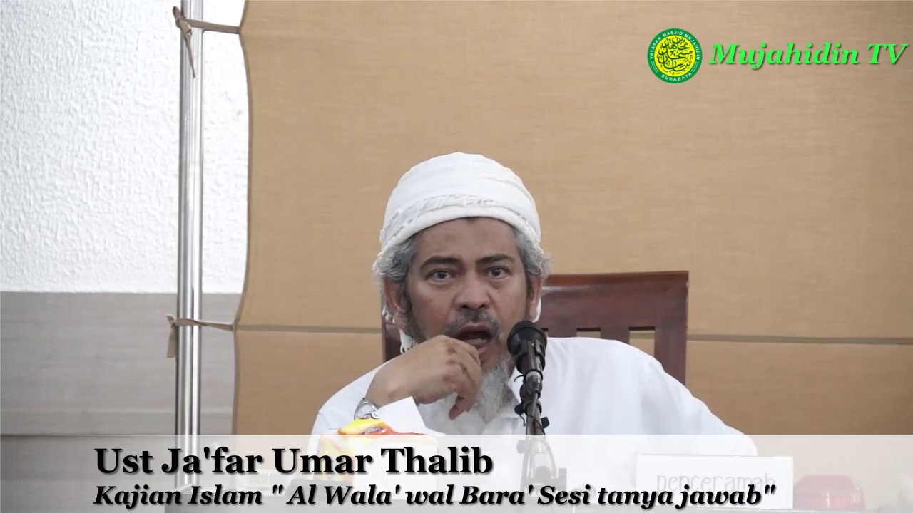 Bagaimana bermuamala dengan orang kafir dan berhijrah yang benar? Oleh Ust Ja'far Umar Thalib